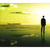 Living Undesigned - Trial Kennedy Cd Album