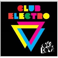 One Love Presents Club Electro - Various: Mixed By Andy Murphy And T Cd Album