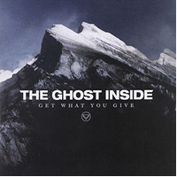 Get What You Give - Ghost Inside Cd Album