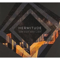 Dark Night Sweet Light - Hermitude Cd Album