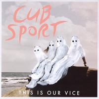 This Is Our Vice - Cub Sport Cd Album