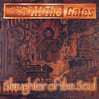 Slaughter Of The Soul - At The Gates Cd Album
