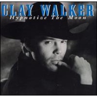 Hypnotize The Moon - Walker, Clay Cd Album
