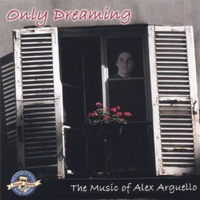 Only Dreaming - Arguello, Alex Cd Album