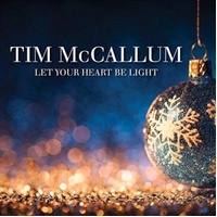 Let Your Heart Be Light - Mccallum, Tim Cd Album
