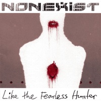 Like The Fearless Hunter - Nonexist Cd Album