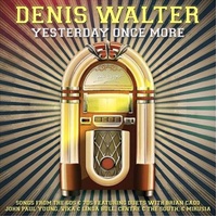 Yesterday Once More - Walter, Denis Cd Album
