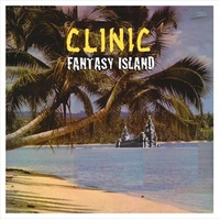 Fantasy Island - Clinic Cd Album