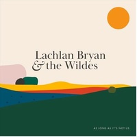 As Long As Its Not Us - Bryan, Lachlan And The Wildes Cd Album