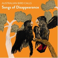 Songs Of Disappearance Endange - Australian Bird Calls Cd Album