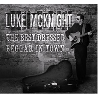 Best Dressed Beggar In Town - Mcknight, Luke Cd Album