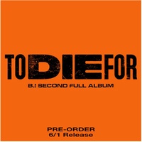 2Nd Full Album: To Die For - B.I Cd Album