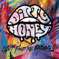 Cant Find The Brakes - Dirty Honey Cd Album
