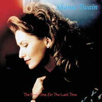 First Time For The Last Time: - Twain, Shania Cd Album