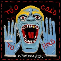 Too Cold To Hold - Warmduscher Cd Album