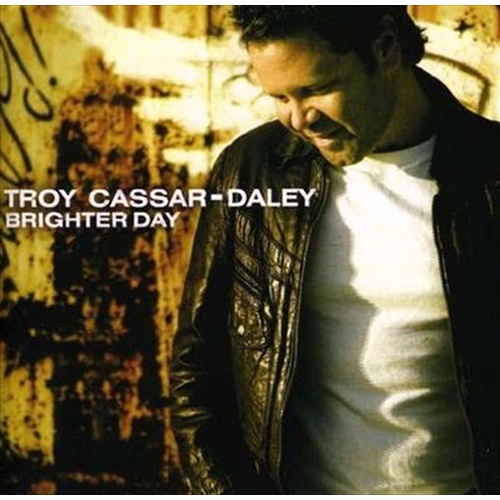 Brighter Day - Cassar Daley, Troy Cd Album