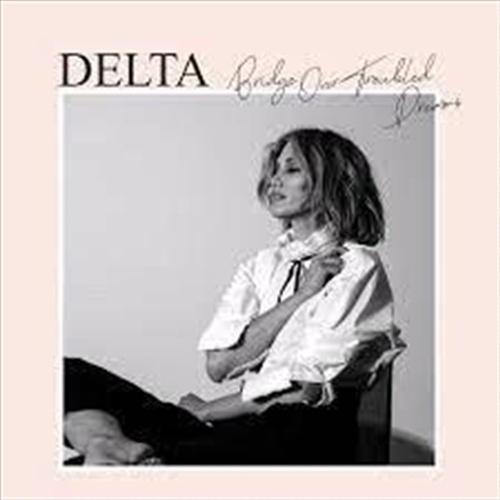 Bridge Over Troubled Dreams - Goodrem, Delta Cd Album