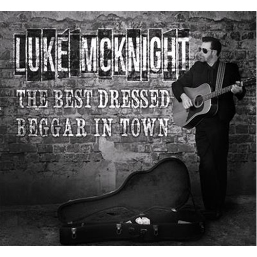 Best Dressed Beggar In Town - Mcknight, Luke Cd Album